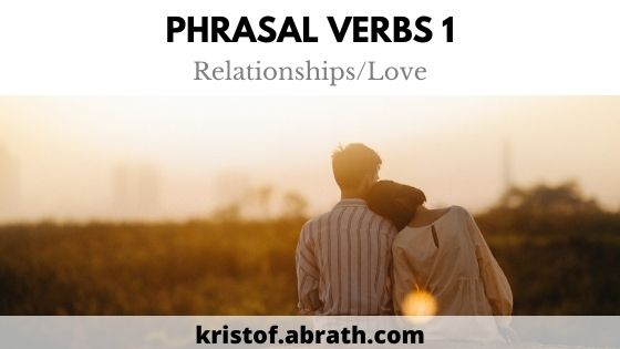 10 Phrasal verbs on Relationships love