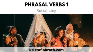 ESL English Phrasal verbs 1 Socializing