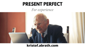 Present Perfect for Experience