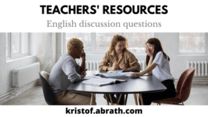 Teachers' resources English discussion questions
