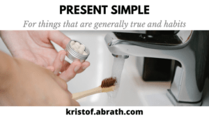 Present Simple for things that are generally true and habits