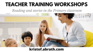 Teacher Training workshops Reading and stories in the Primary classroom
