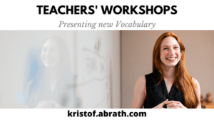 Teachers workshops Presenting new vocabulary