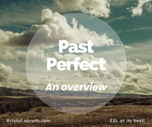 Past Perfect an Overview