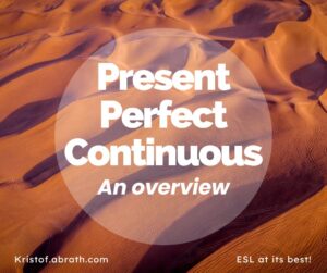Present Perfect Continuous an Overview