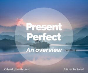 Present Perfect an Overview