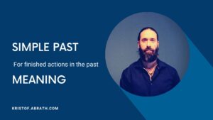 Simple Past for finished actions in the past meaning