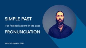 Simple Past for finished actions in the past pronunciation